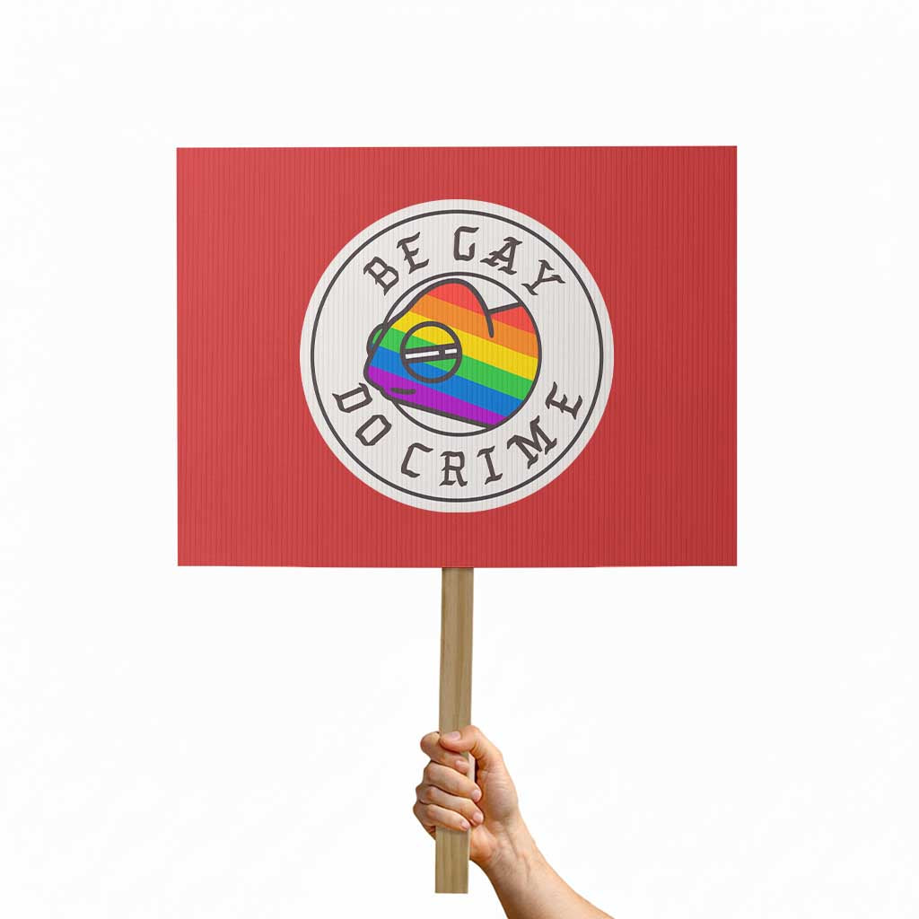 Be Gay Do Crime Rainbow Chameleon LGBTQ Pride Flag Protest Sign TS10 Horizontal 18" × 24" Red Print Your Wear