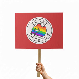 Be Gay Do Crime Rainbow Chameleon LGBTQ Pride Flag Protest Sign TS10 Horizontal 18" × 24" Red Print Your Wear