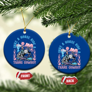 Save A Horse Ride A Trans Cowboy Ceramic Ornament Transgender Trans Pride LGBTQ TS10 1pc Blue Print Your Wear