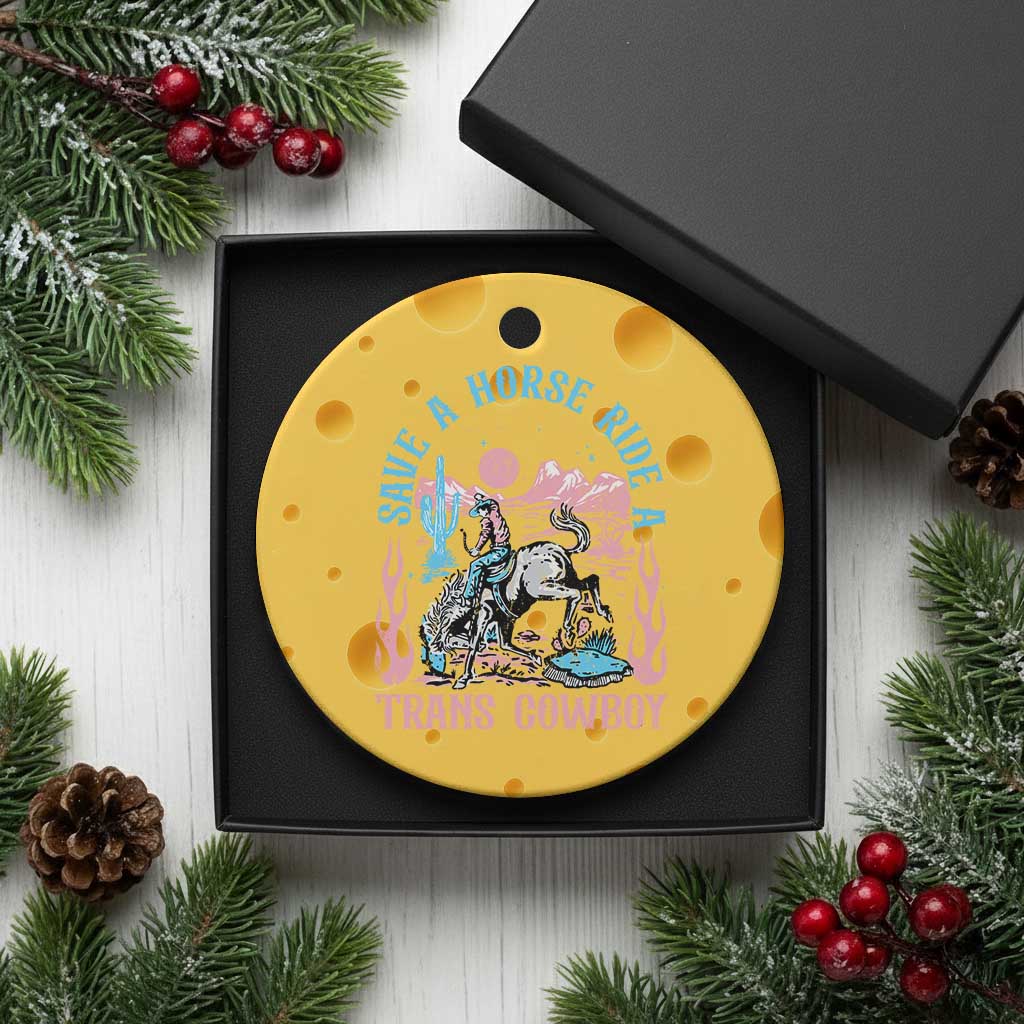 Save A Horse Ride A Trans Cowboy Ceramic Ornament Transgender Trans Pride LGBTQ TS10 1pc Yellow Cheese Print Your Wear