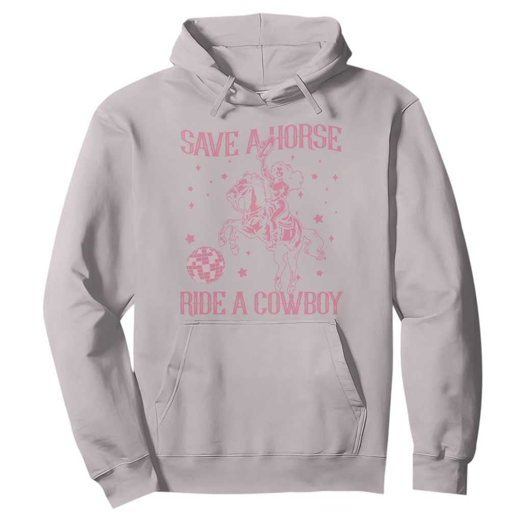 Save a Horse Ride A Cowboy Hoodie Funny Cowgirl Western Style TS10 Ice Gray Print Your Wear