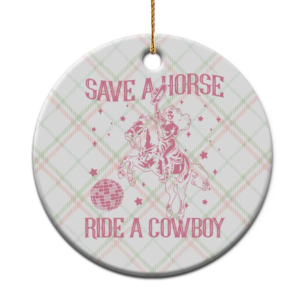 Save a Horse Ride A Cowboy Ceramic Ornament Funny Cowgirl Western Style TS10 1pc Christmas Plaid Print Your Wear