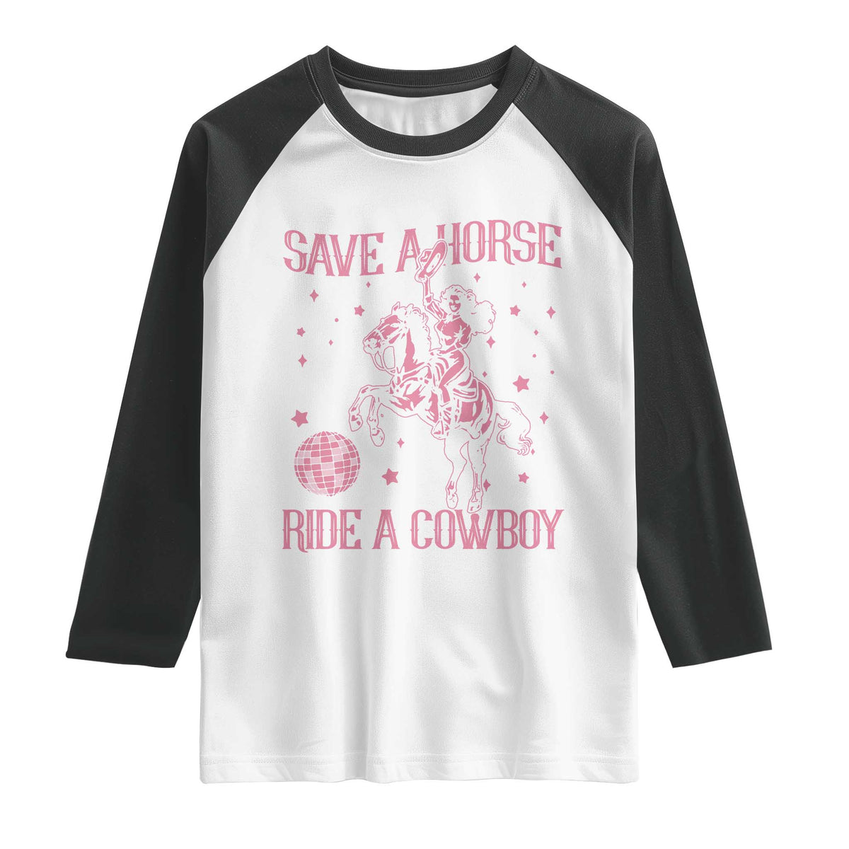 Save a Horse Ride A Cowboy Raglan Shirt Funny Cowgirl Western Style TS10 White Black Print Your Wear