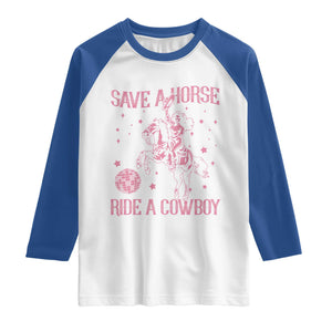 Save a Horse Ride A Cowboy Raglan Shirt Funny Cowgirl Western Style TS10 White Royal Print Your Wear