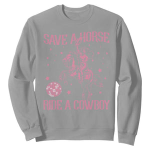 Save a Horse Ride A Cowboy Sweatshirt Funny Cowgirl Western Style TS10 Sport Gray Print Your Wear