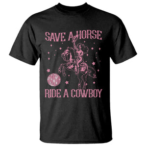 Save a Horse Ride A Cowboy T Shirt Funny Cowgirl Western Style TS10 Black Print Your Wear