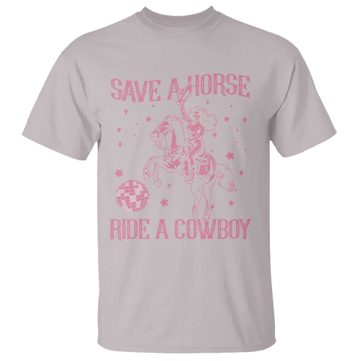 Save a Horse Ride A Cowboy T Shirt Funny Cowgirl Western Style TS10 Ice Gray Print Your Wear