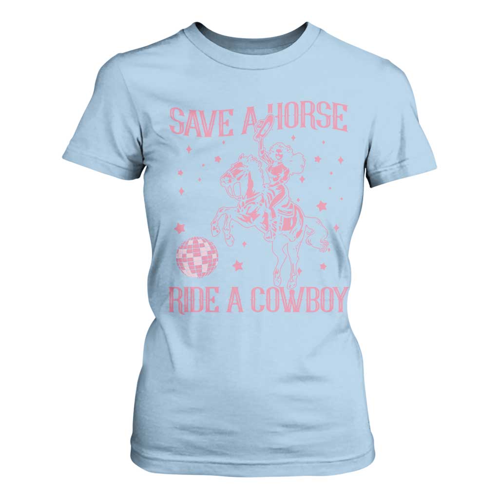 Save a Horse Ride A Cowboy T Shirt For Women Funny Cowgirl Western Style TS10 Light Blue Print Your Wear