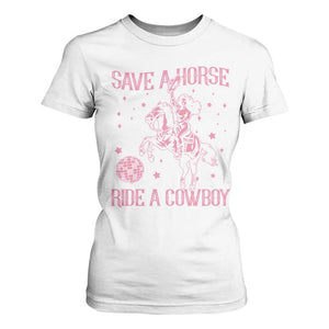 Save a Horse Ride A Cowboy T Shirt For Women Funny Cowgirl Western Style TS10 White Print Your Wear