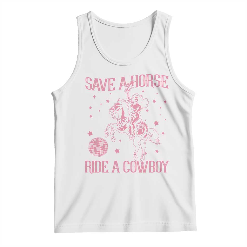 Save a Horse Ride A Cowboy Tank Top Funny Cowgirl Western Style TS10 White Print Your Wear