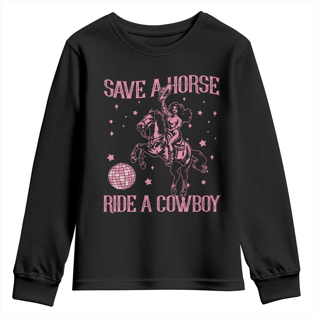 Save a Horse Ride A Cowboy Youth Sweatshirt Funny Cowgirl Western Style TS10 Black Print Your Wear