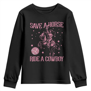 Save a Horse Ride A Cowboy Youth Sweatshirt Funny Cowgirl Western Style TS10 Black Print Your Wear