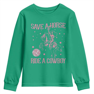 Save a Horse Ride A Cowboy Youth Sweatshirt Funny Cowgirl Western Style TS10 Irish Green Print Your Wear
