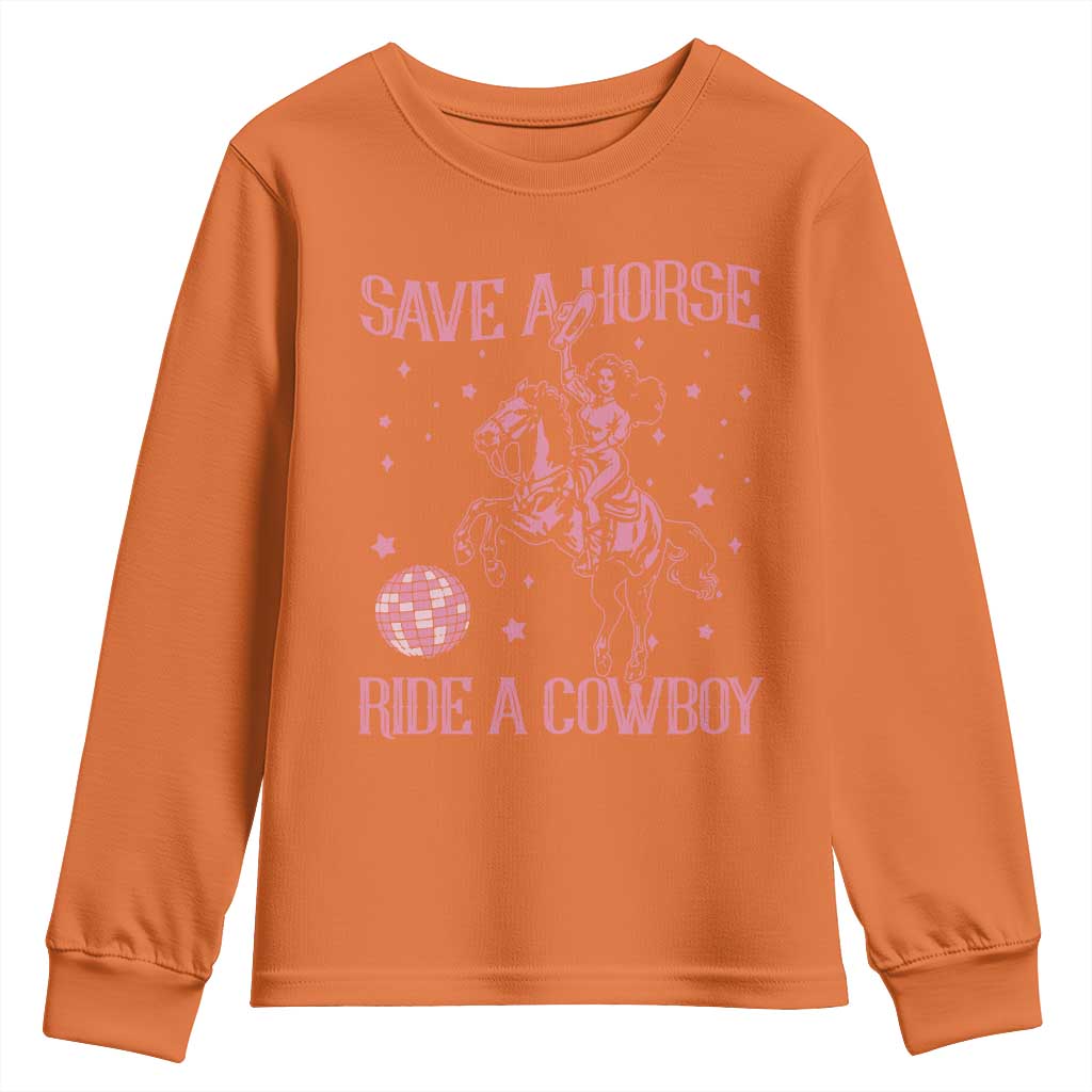 Save a Horse Ride A Cowboy Youth Sweatshirt Funny Cowgirl Western Style TS10 Orange Print Your Wear