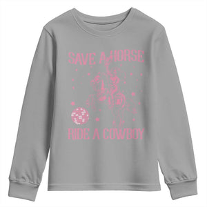 Save a Horse Ride A Cowboy Youth Sweatshirt Funny Cowgirl Western Style TS10 Sport Gray Print Your Wear