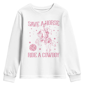 Save a Horse Ride A Cowboy Youth Sweatshirt Funny Cowgirl Western Style TS10 White Print Your Wear