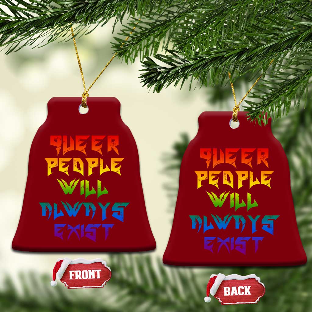Queer Pride Ceramic Ornament Queer People Will Always Exist LGBTQIA Gay Ally TS10 Print Your Wear