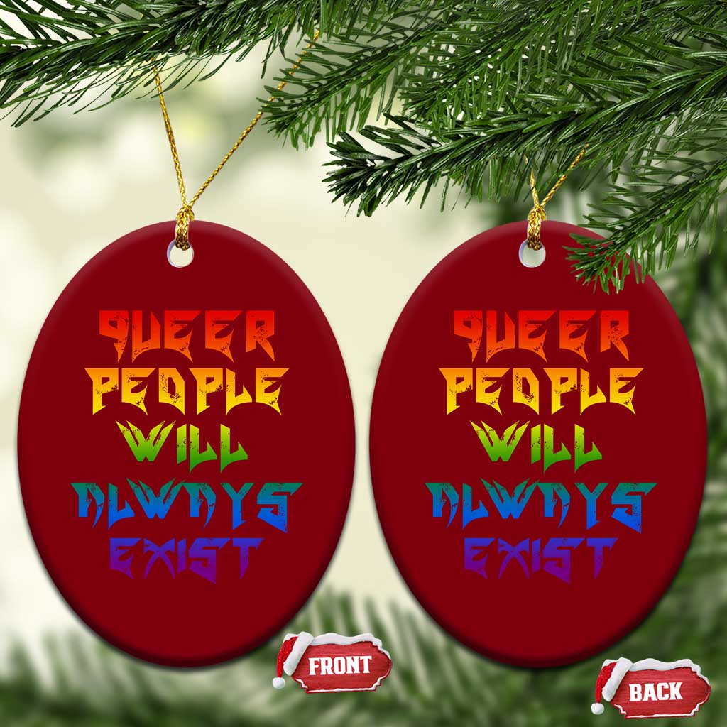 Queer Pride Ceramic Ornament Queer People Will Always Exist LGBTQIA Gay Ally TS10 Print Your Wear