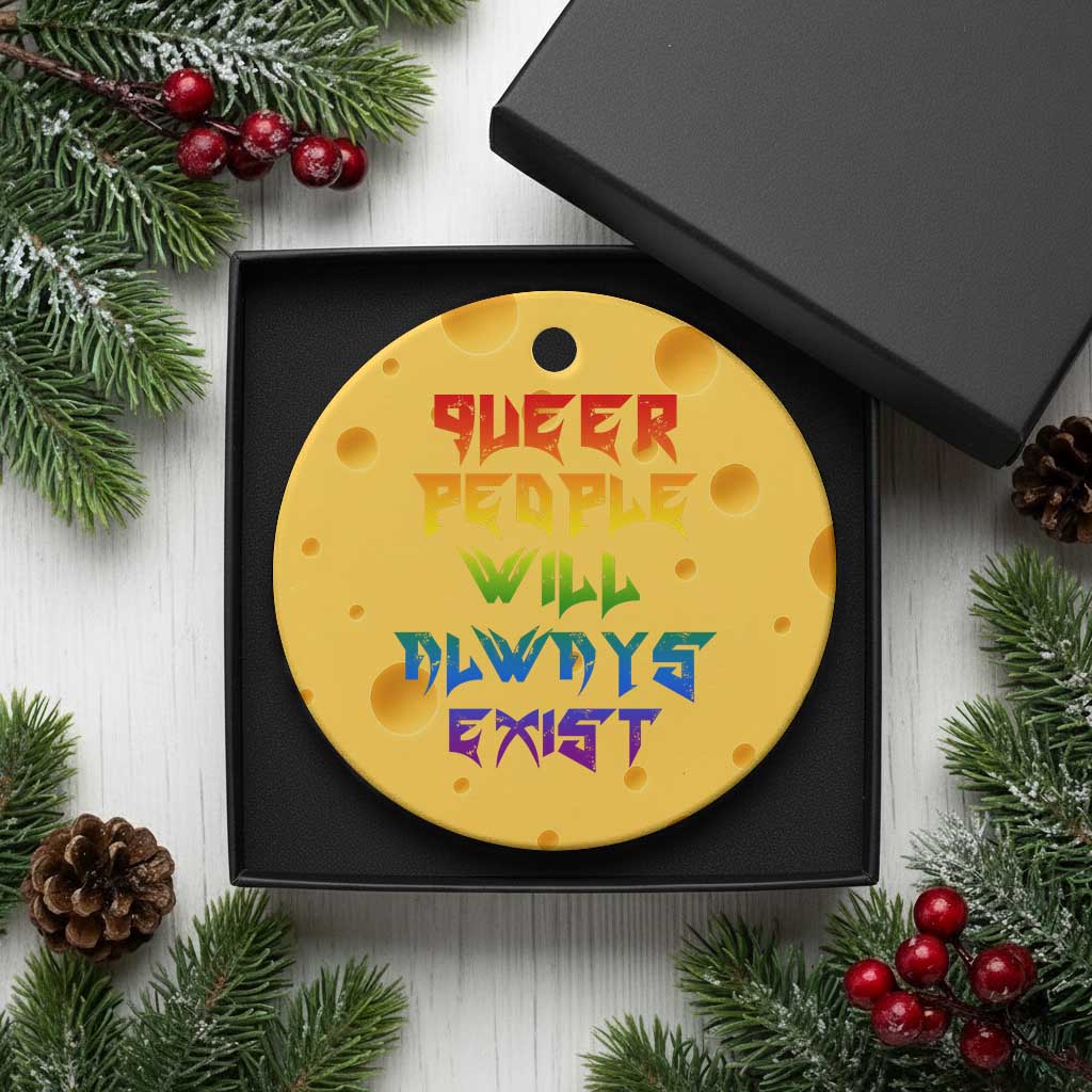 Queer Pride Ceramic Ornament Queer People Will Always Exist LGBTQIA Gay Ally TS10 1pc Yellow Cheese Print Your Wear