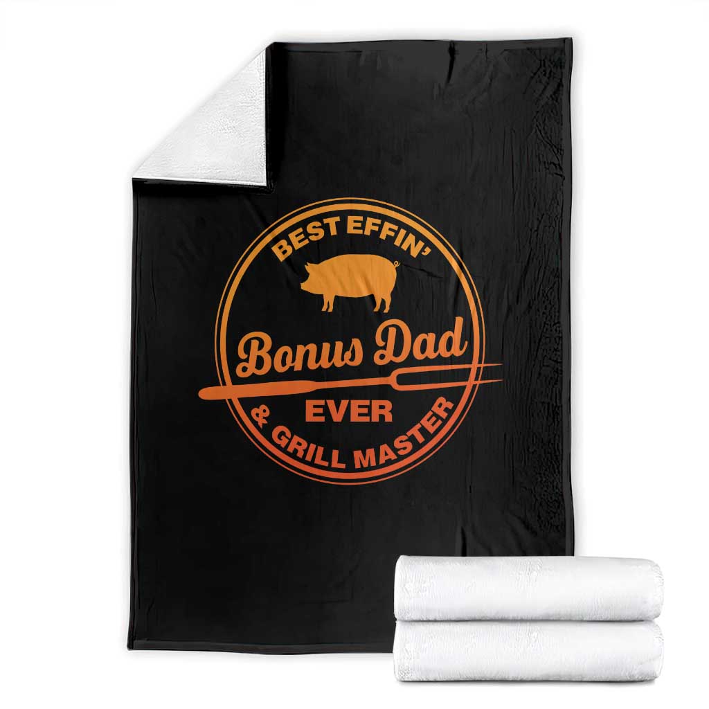 Best Effin Bonus Dad Ever And Grill Master Throw Blanket Step Dad Fathers Day Gift Cooking Grilling BBQ Chef TS10 Black Print Your Wear