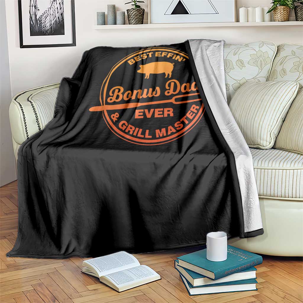 Best Effin Bonus Dad Ever And Grill Master Throw Blanket Step Dad Fathers Day Gift Cooking Grilling BBQ Chef TS10 Print Your Wear