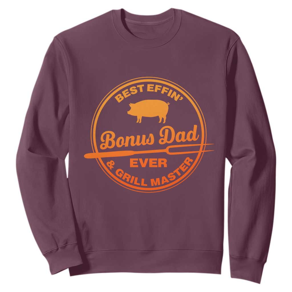 Best Effin Bonus Dad Ever And Grill Master Sweatshirt Step Dad Fathers Day Gift Cooking Grilling BBQ Chef TS10 Maroon Print Your Wear