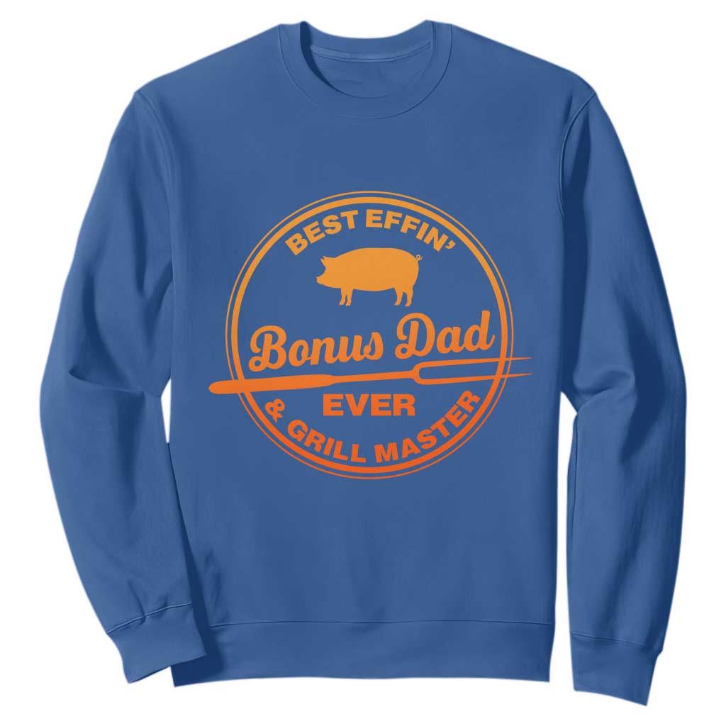 Best Effin Bonus Dad Ever And Grill Master Sweatshirt Step Dad Fathers Day Gift Cooking Grilling BBQ Chef TS10 Royal Blue Print Your Wear