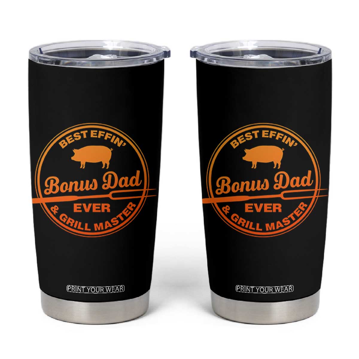 Best Effin Bonus Dad Ever And Grill Master Tumbler Cup Step Dad Fathers Day Gift Cooking Grilling BBQ Chef TS10 Black Print Your Wear
