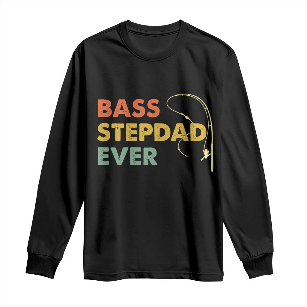 Fishing Bonus Dad Long Sleeve Shirt Retro Bass Stepdad Ever Fathers Day Fisherman TS10 Black Print Your Wear