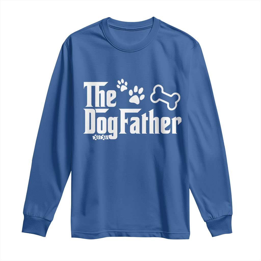 Dog Dad Long Sleeve Shirt The Dogfather Fathers Day Gift For Dog Lovers