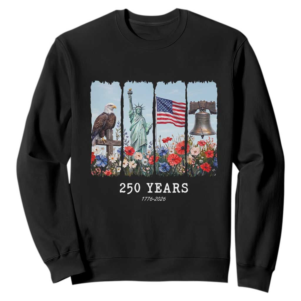 250 Years American 1776 2026 Sweatshirt 250th 4th July Independence Day Eagle Statue of Liberty Flag