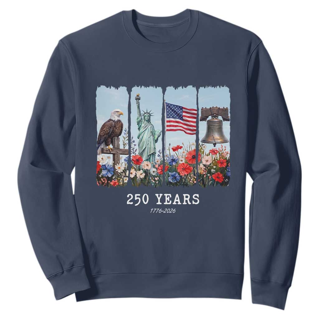 250 Years American 1776 2026 Sweatshirt 250th 4th July Independence Day Eagle Statue of Liberty Flag