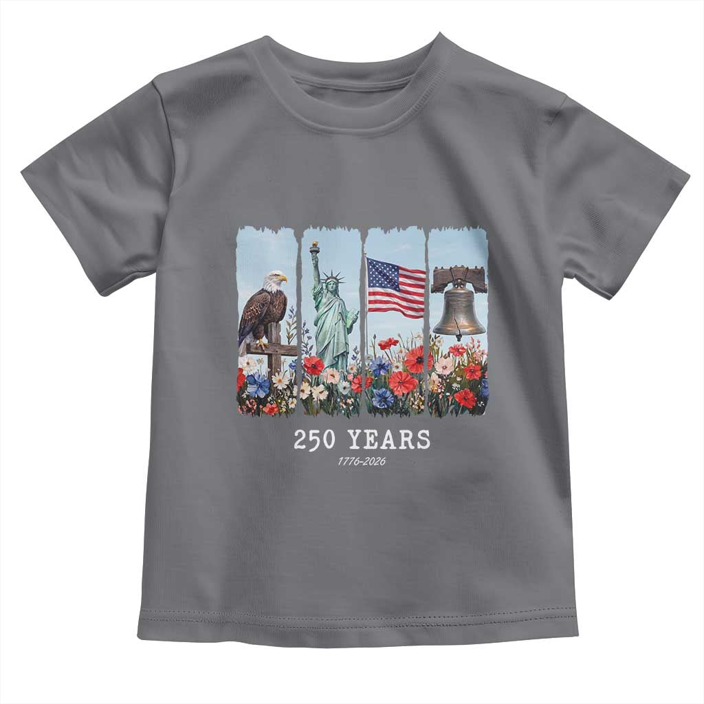 250 Years American 1776 2026 Toddler T Shirt 250th 4th July Independence Day Eagle Statue of Liberty Flag