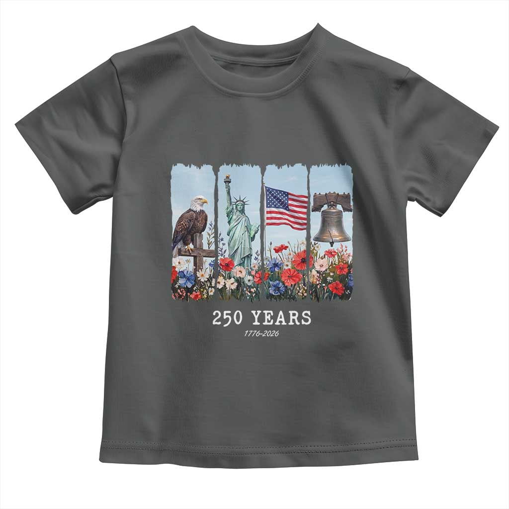250 Years American 1776 2026 Toddler T Shirt 250th 4th July Independence Day Eagle Statue of Liberty Flag