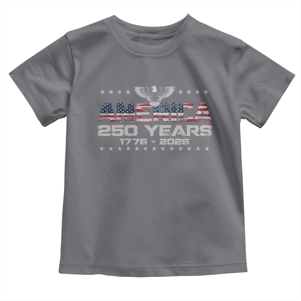 250th Anniversary USA Toddler T Shirt Vintage Eagle 250 Years American 1776 2026 US Flag