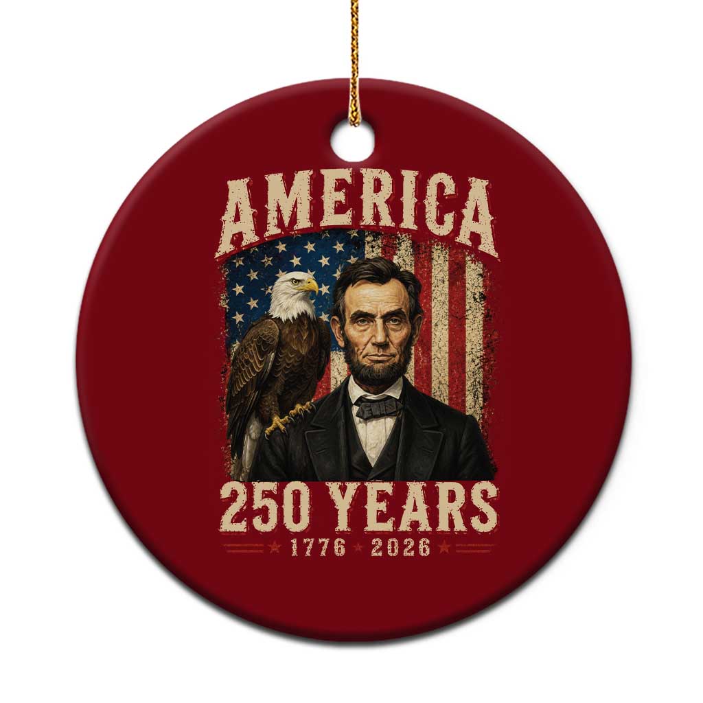 America 250 Years Abraham Lincoln Ceramic Ornament Retro Eagle 250th Anniversary USA Flag 1776 2026 TS10 1pc Red Print Your Wear
