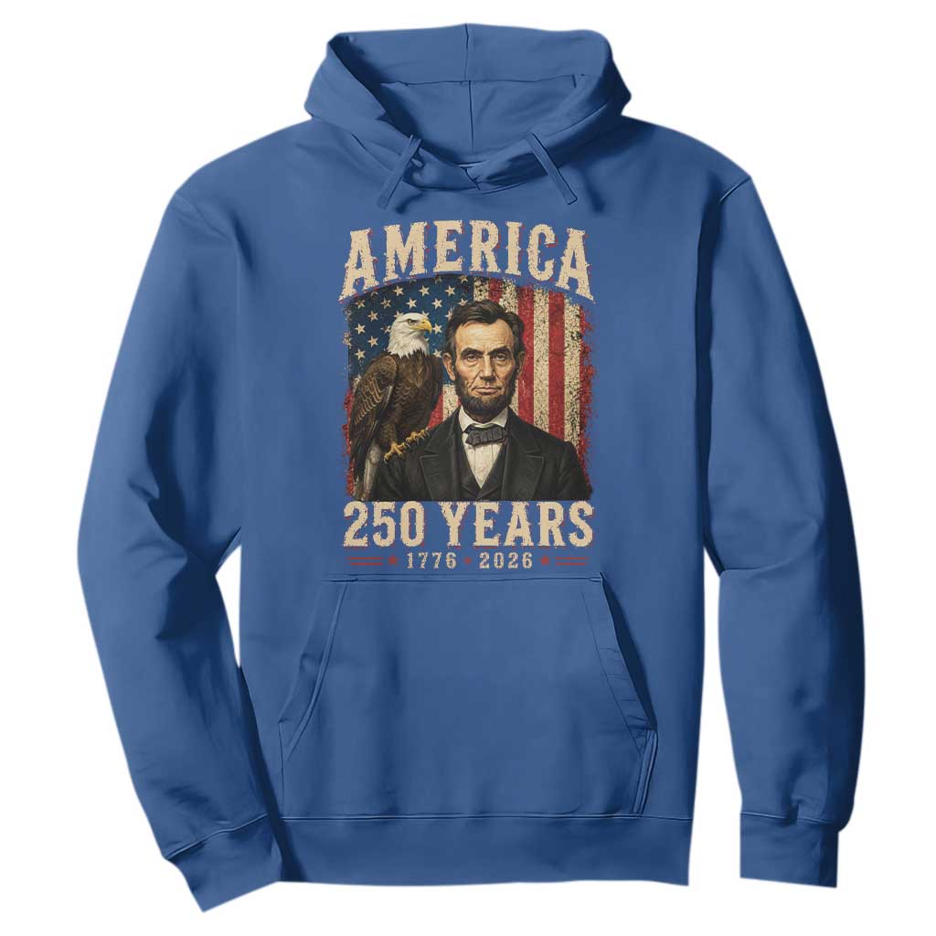 America 250 Years Abraham Lincoln Hoodie Retro Eagle 250th Anniversary USA Flag 1776 2026