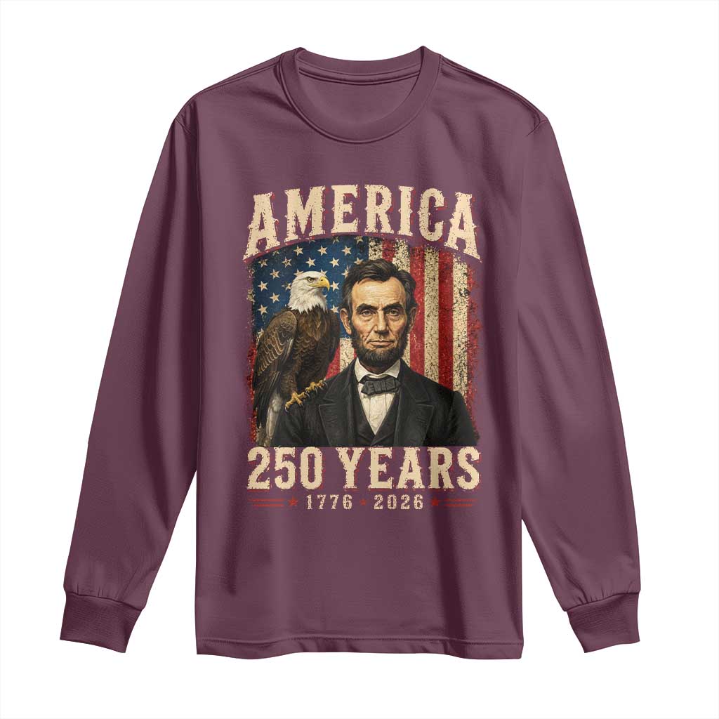 America 250 Years Abraham Lincoln Long Sleeve Shirt Retro Eagle 250th Anniversary USA Flag 1776 2026