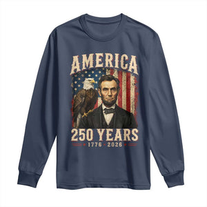 America 250 Years Abraham Lincoln Long Sleeve Shirt Retro Eagle 250th Anniversary USA Flag 1776 2026