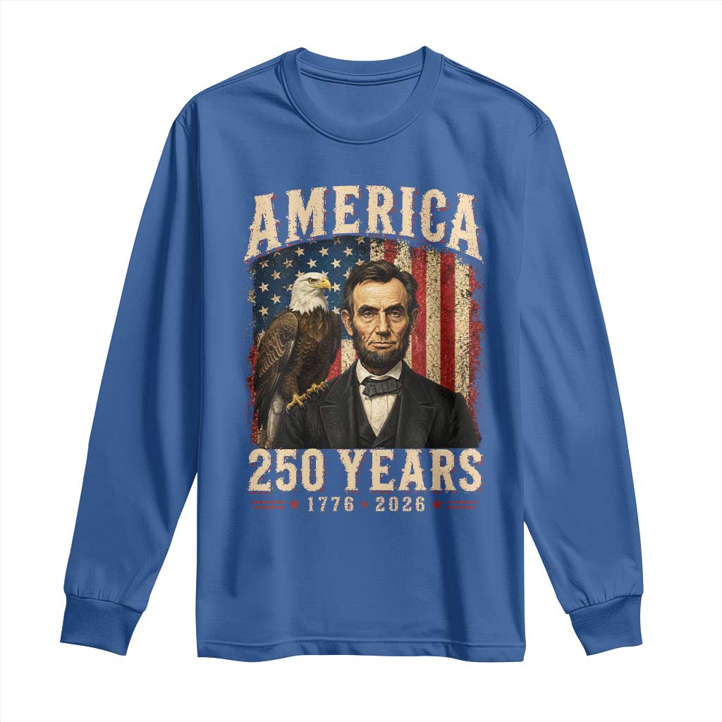 America 250 Years Abraham Lincoln Long Sleeve Shirt Retro Eagle 250th Anniversary USA Flag 1776 2026