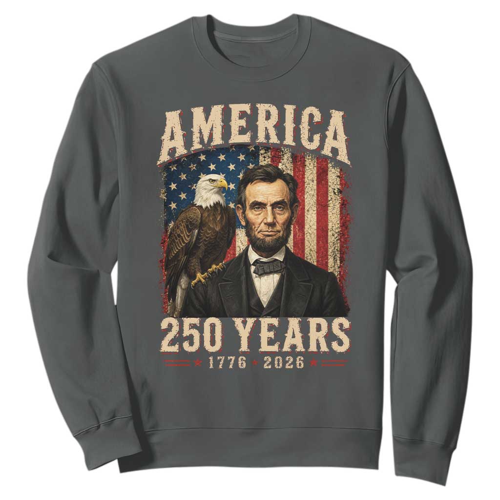 America 250 Years Abraham Lincoln Sweatshirt Retro Eagle 250th Anniversary USA Flag 1776 2026