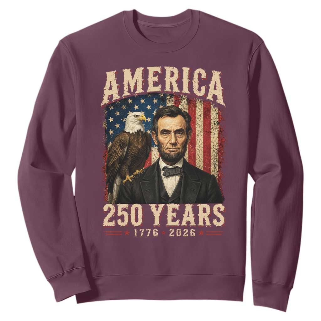 America 250 Years Abraham Lincoln Sweatshirt Retro Eagle 250th Anniversary USA Flag 1776 2026