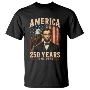 America 250 Years Abraham Lincoln T Shirt Retro Eagle 250th Anniversary USA Flag 1776 2026