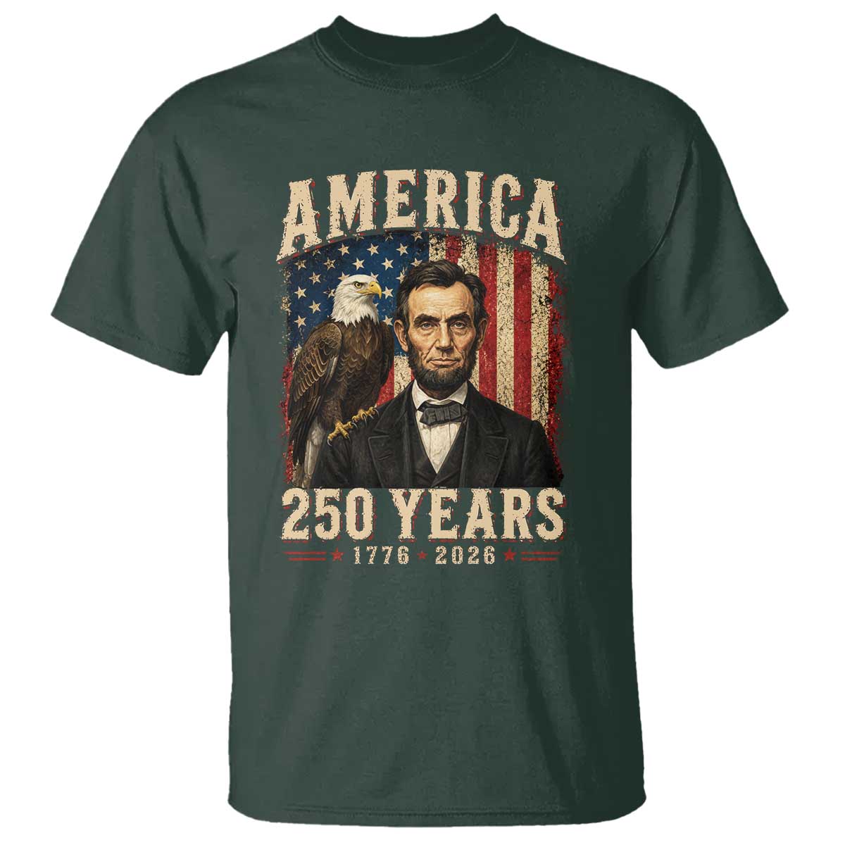 America 250 Years Abraham Lincoln T Shirt Retro Eagle 250th Anniversary USA Flag 1776 2026