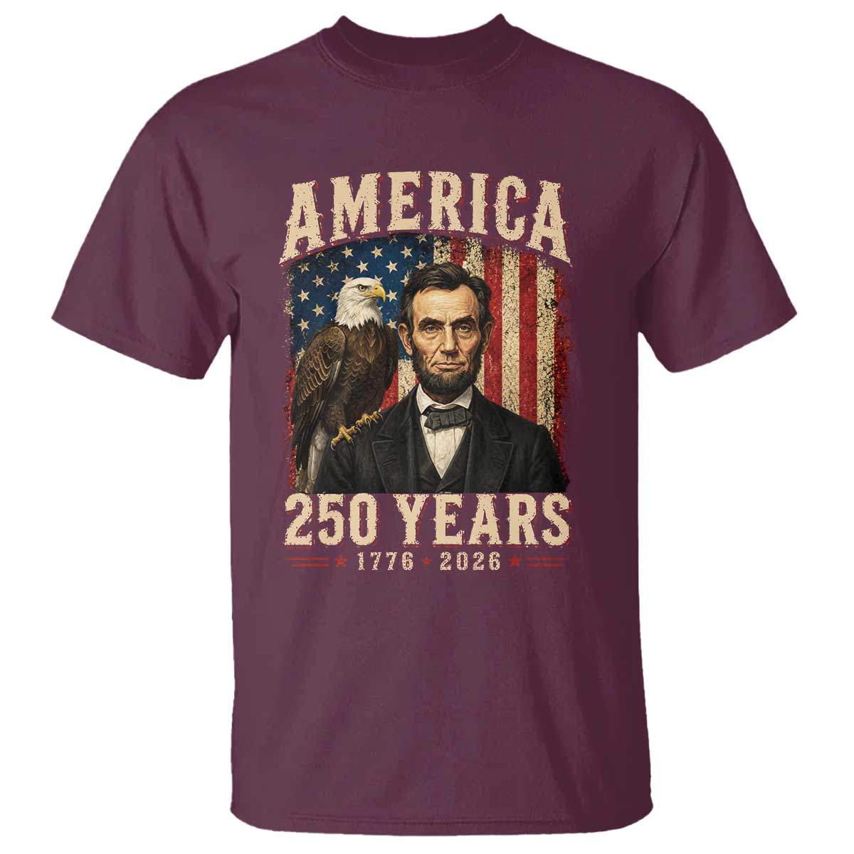 America 250 Years Abraham Lincoln T Shirt Retro Eagle 250th Anniversary USA Flag 1776 2026