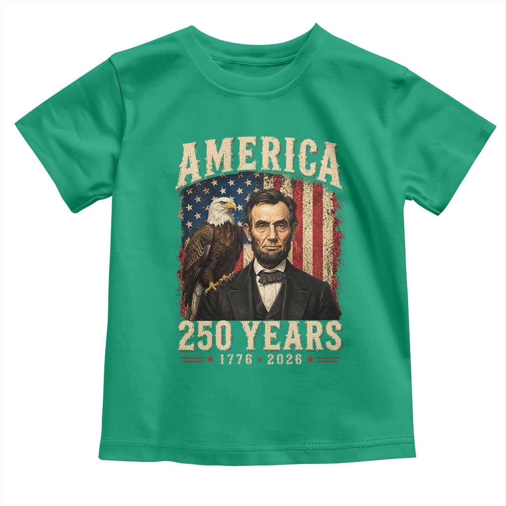 America 250 Years Abraham Lincoln Toddler T Shirt Retro Eagle 250th Anniversary USA Flag 1776 2026