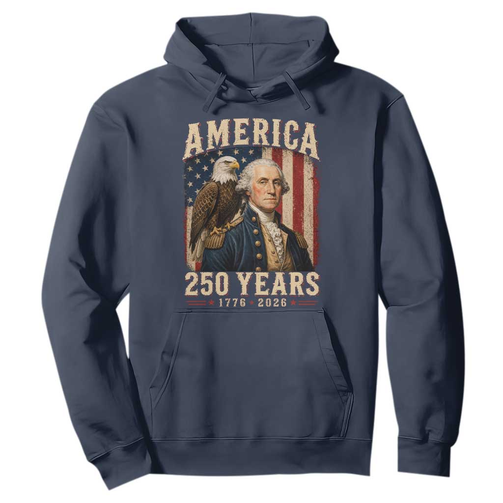 America 250 Years George Washington Hoodie Retro Eagle 250th Anniversary USA Flag 1776 2026
