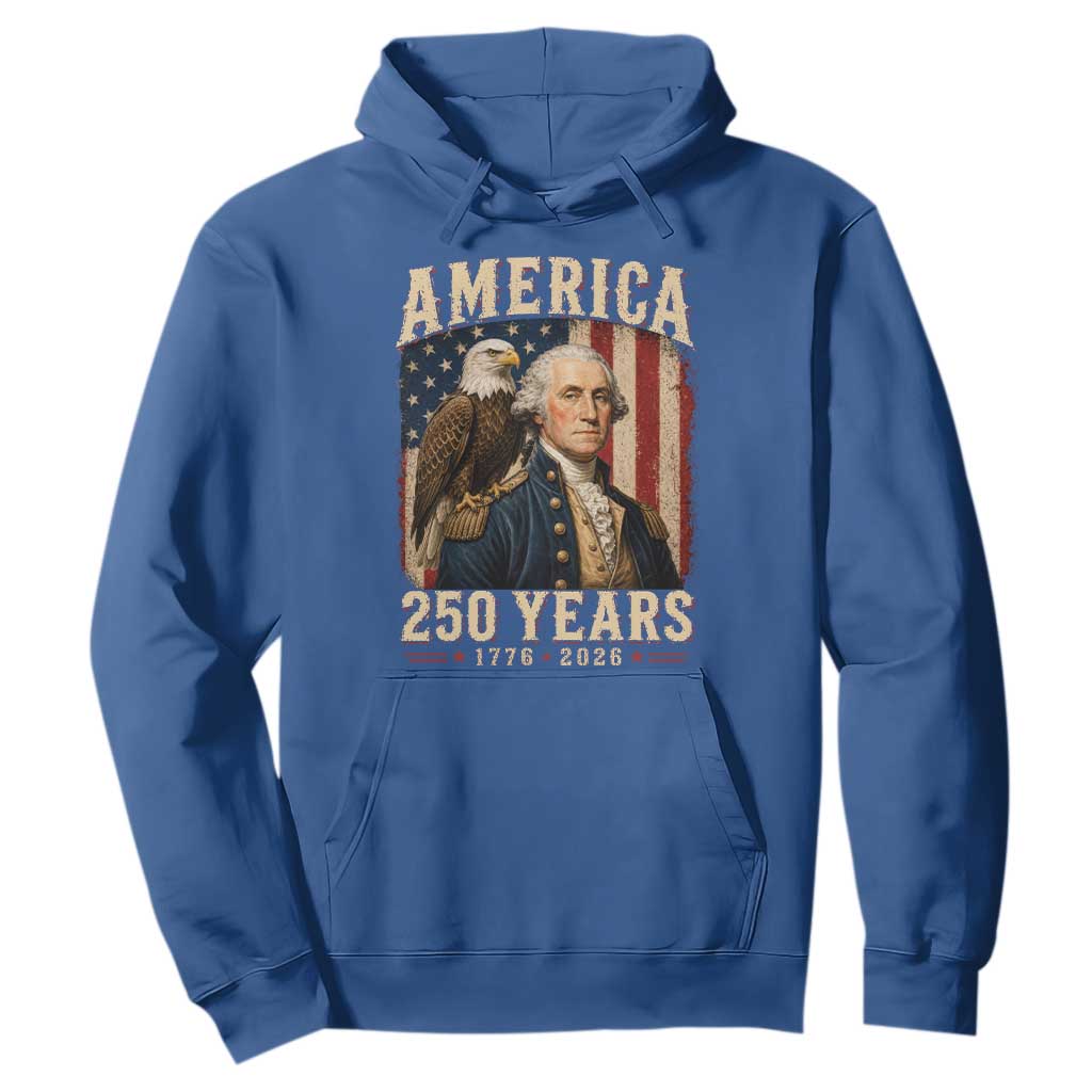 America 250 Years George Washington Hoodie Retro Eagle 250th Anniversary USA Flag 1776 2026