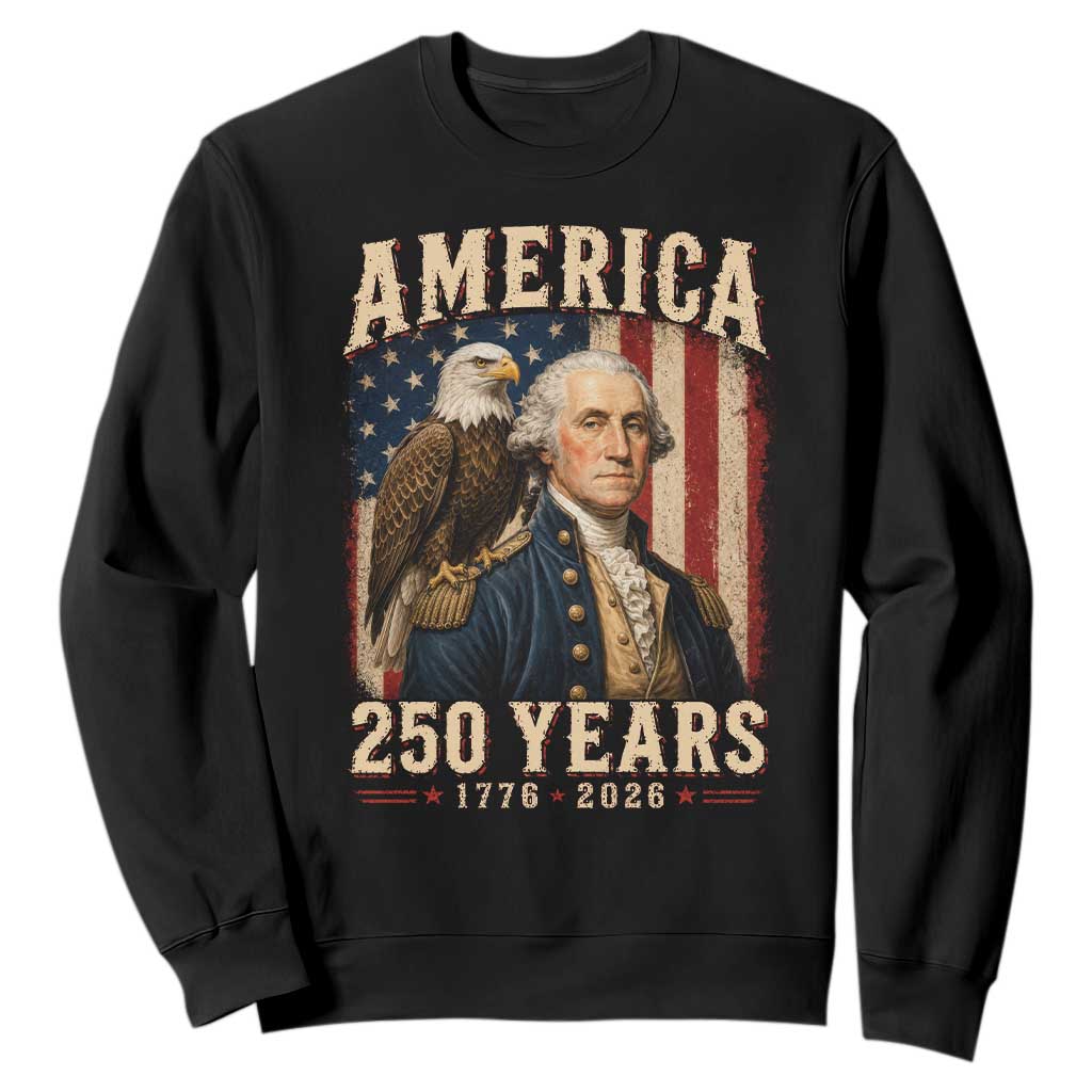 America 250 Years George Washington Sweatshirt Retro Eagle 250th Anniversary USA Flag 1776 2026