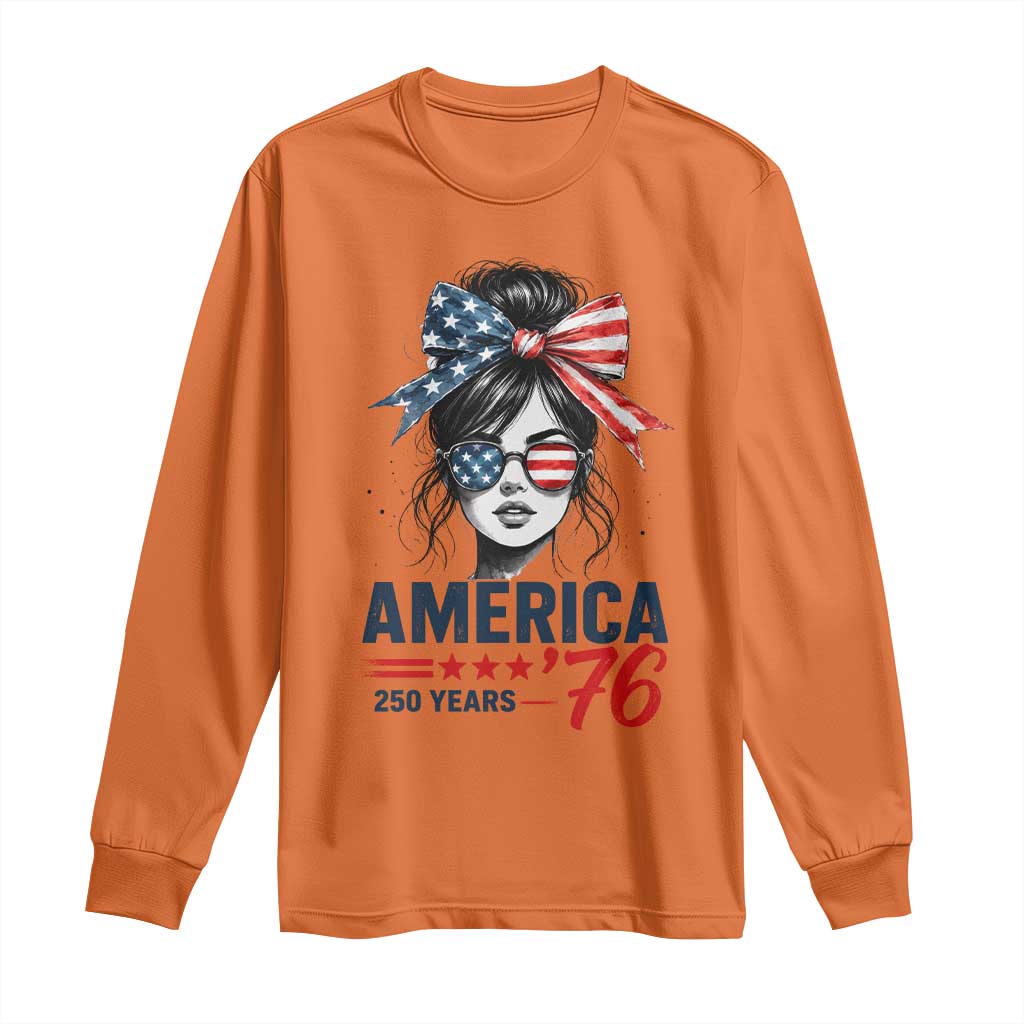 America 250 Years Long Sleeve Shirt 250th Anniversary USA Patriotic Girl Messy Bun 1776 2026